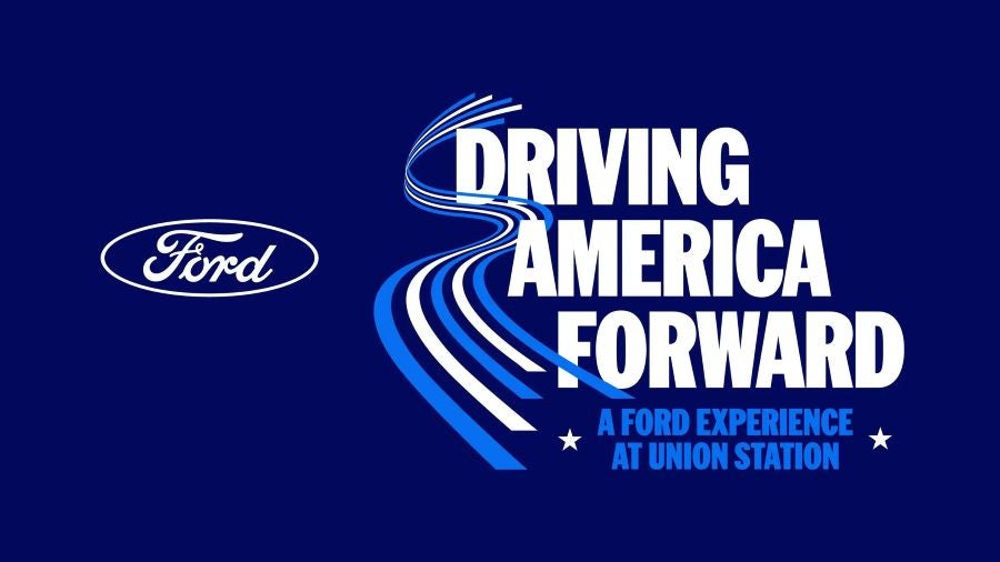 Driving America Forward: A Ford Experience at Union Station